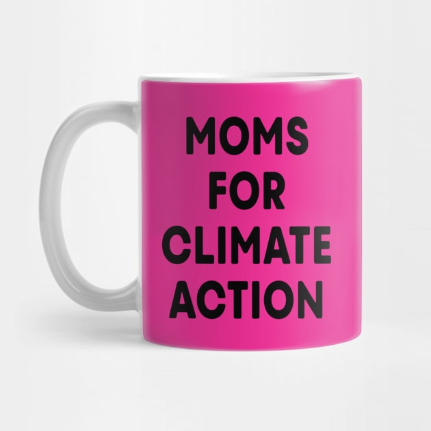 Moms for Climate Action (Hot Pink) by ImperfectLife
